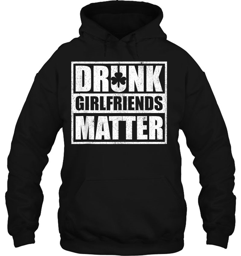 Drunk Girlfriends Matter Funny Couple St Patricks Day 2020 Ver2 Mugs