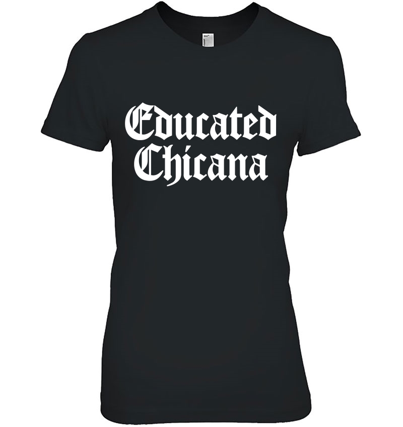 Educated Chicana Chicano Pride Mexican Women Hispanic Hoodie