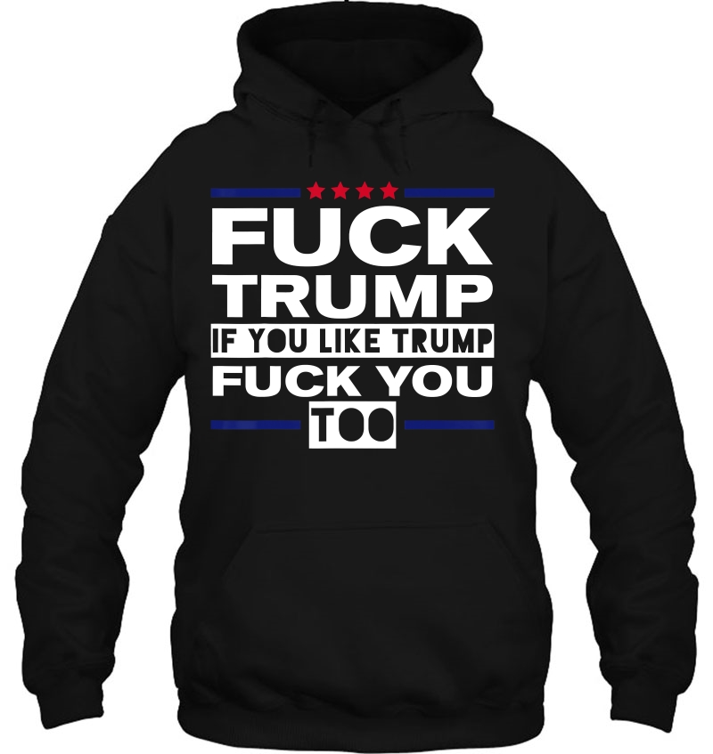 Fuck Trump If You Like Trump Fuck You Too For Adults Mugs