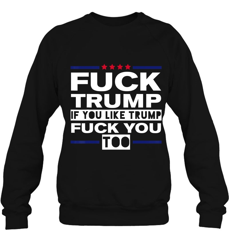 Fuck Trump If You Like Trump Fuck You Too For Adults Mugs