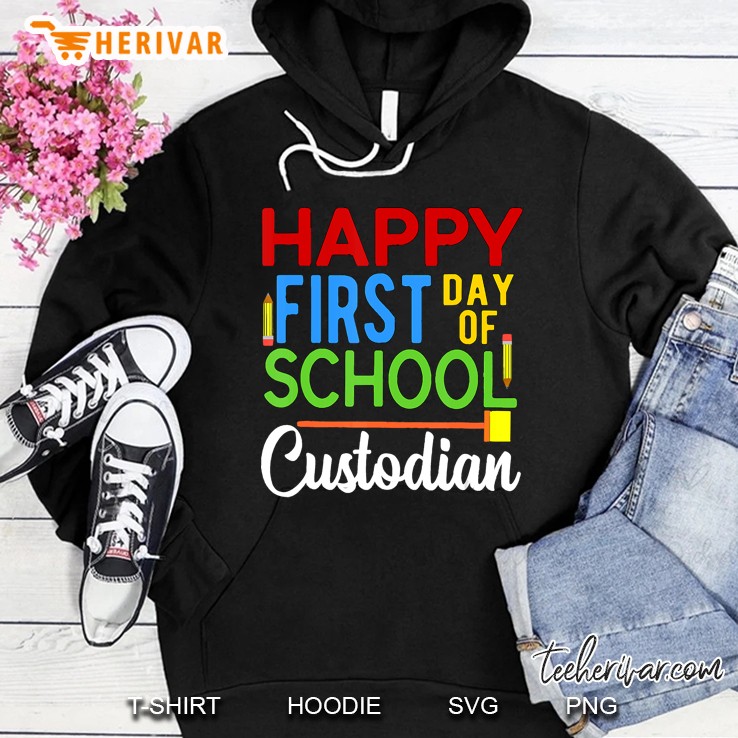 Happy First Day Of School Custodian Teacher Back To School Hoodie