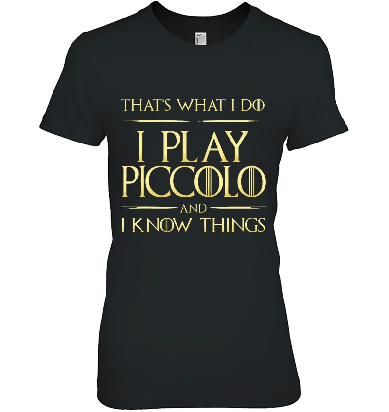 I Play Piccolo And I Know Things Piccolo Player Hoodie