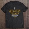 I See A Little Silhouetto Of A Man Tee