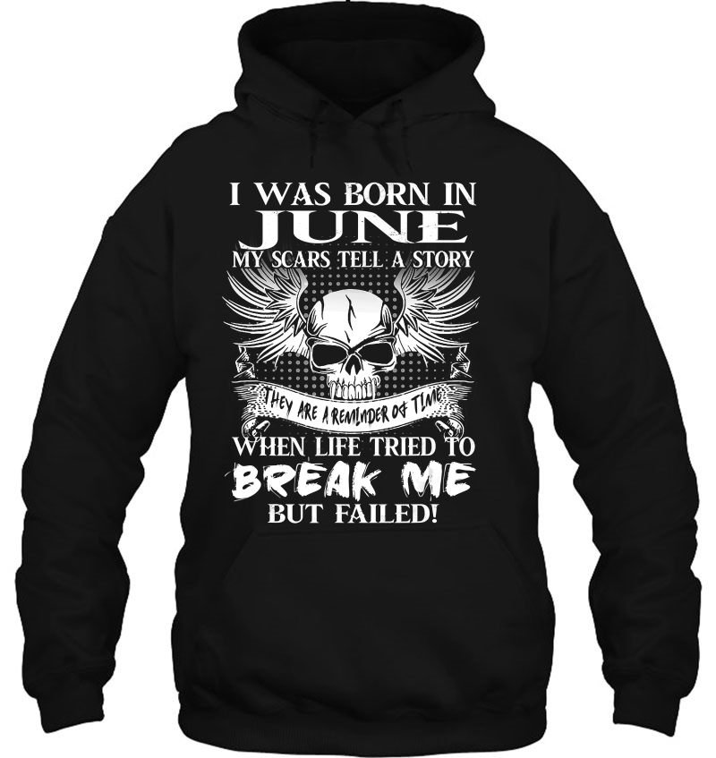 I Was Born In June Shirt My Scars Tell A Story Funny Mugs