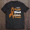 I Wear Orange For My Dad - Leukemia Awareness Shirt Tee