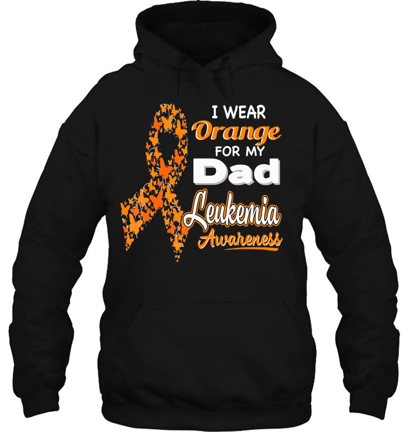 I Wear Orange For My Dad - Leukemia Awareness Shirt Mugs