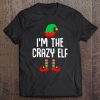 I'm The Crazy Elf Matching Family Group Christmas Tee