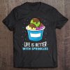 Ice Cream Life Is Better With Sprinkles Ice Cream Tee