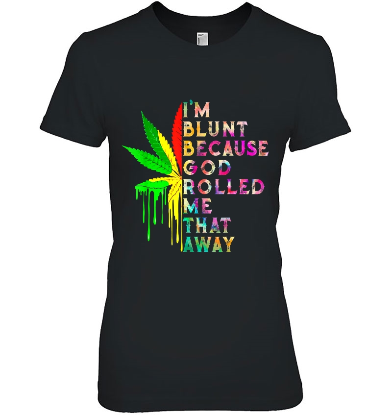 I'm Blunt Because God Rolled Me That Way Cannabis Hippie Gift Hoodie