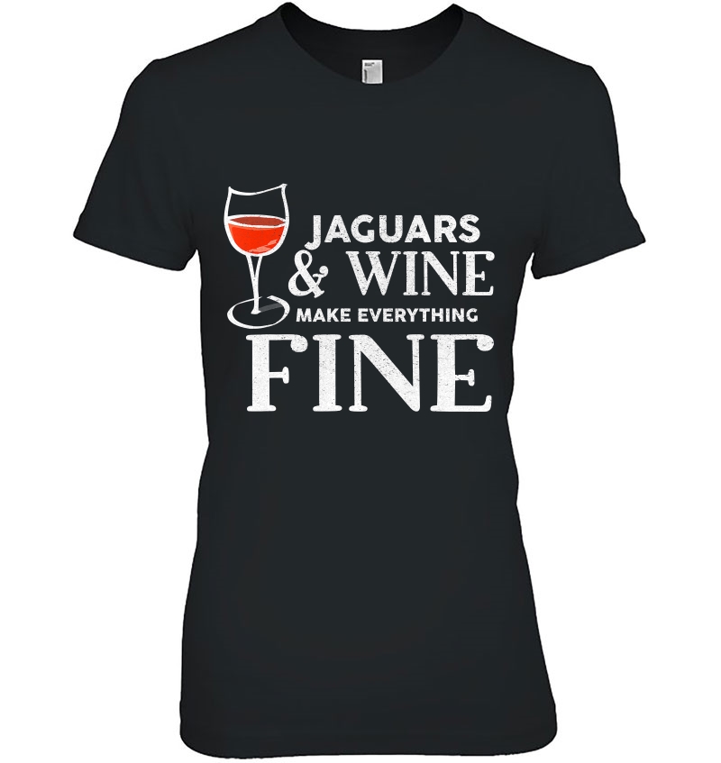 Jaguars And Wine Make Everything Fine Jaguar Hoodie