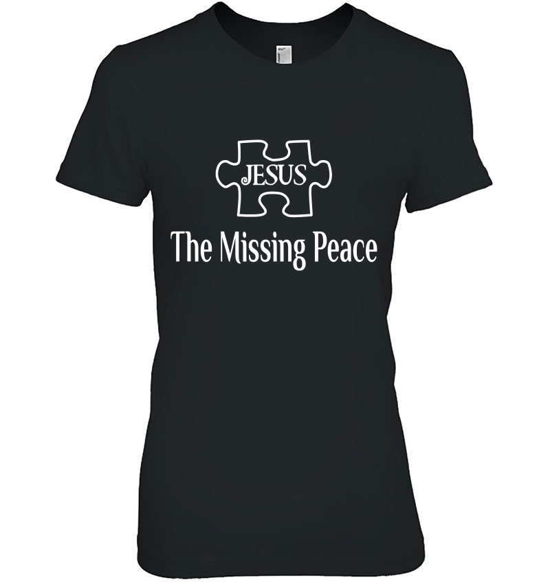 Jesus The Missing Peace Christian Saying Gift Hoodie