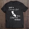 Just A Colorado Girl Living In A California World Tee