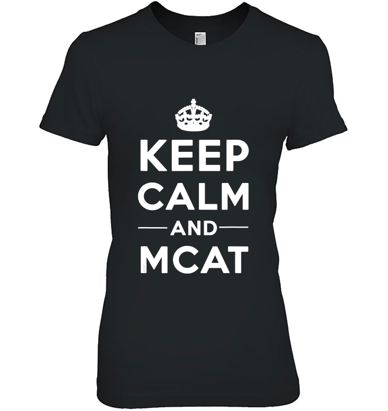 Keep Calm And Mcat Ladies Tee