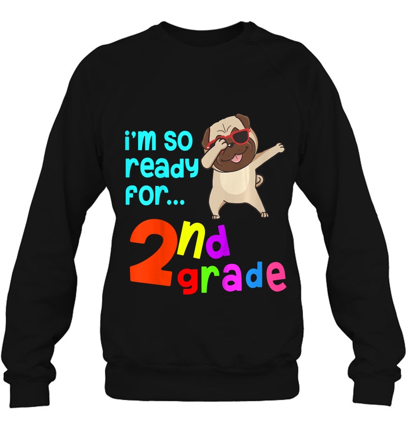 Kids Back To School Shirts 2Nd Grade Dabbing Pug Dog 1St Day Sweatshirt