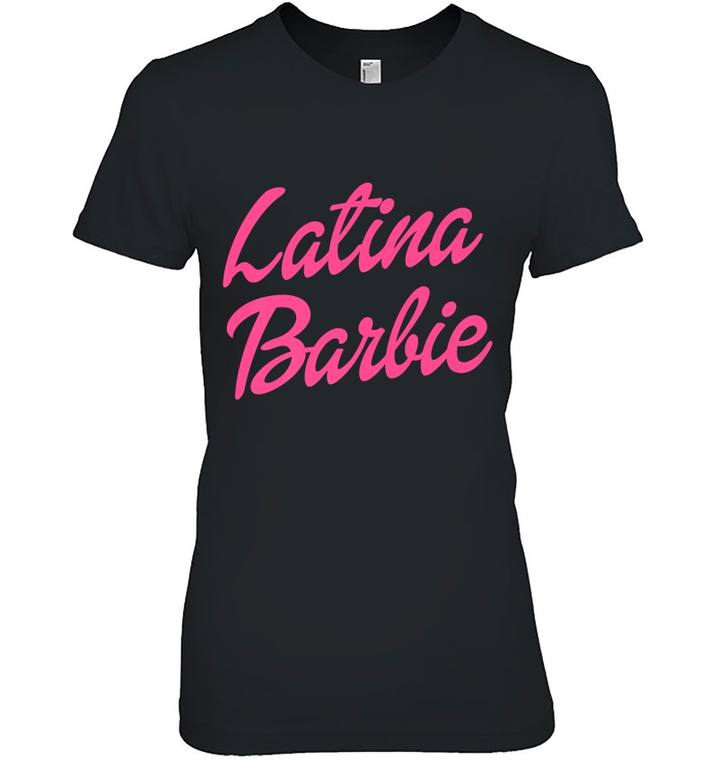 Latina Doll Latin Latinx Latino Hispanic Hispana Spanglish Premium Ladies Tee