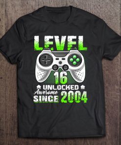 Level 16 Unlocked Awesome Since 2004 Video Game 16Th Bday Tee