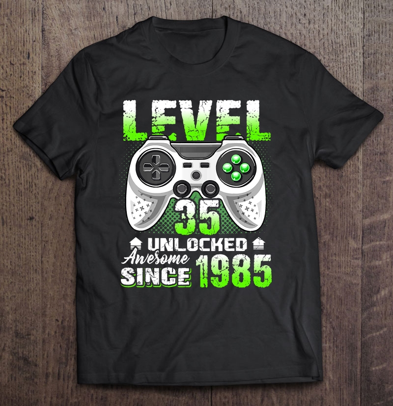 Level 35 Unlocked Awesome Since 1985 Video Game 35Th Bday Shirt