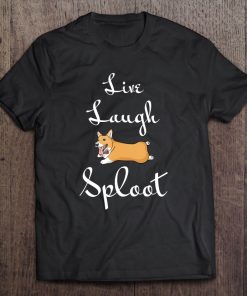 Live Laugh Sploot Corgi Tee