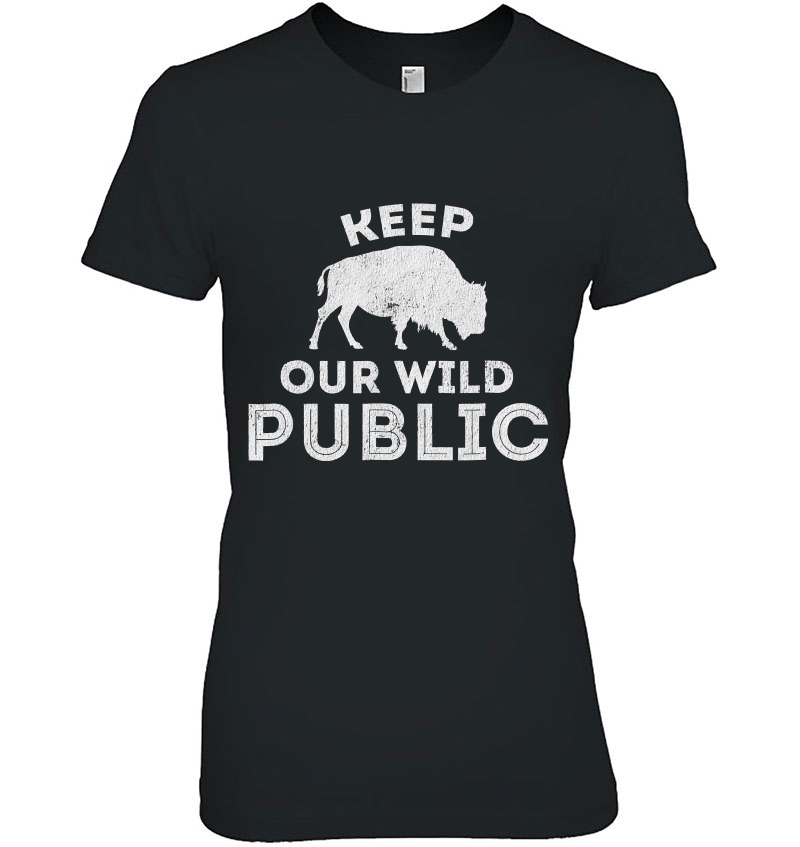 Public Land Owner Keep Our Wild Public Shirt Hoodie