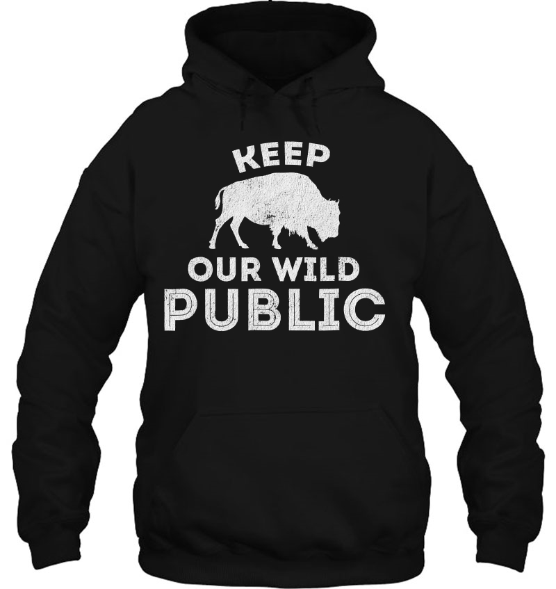 Public Land Owner Keep Our Wild Public Shirt Mugs