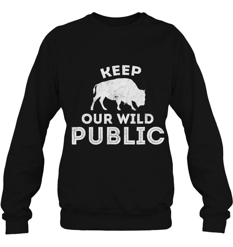 Public Land Owner Keep Our Wild Public Shirt Mugs