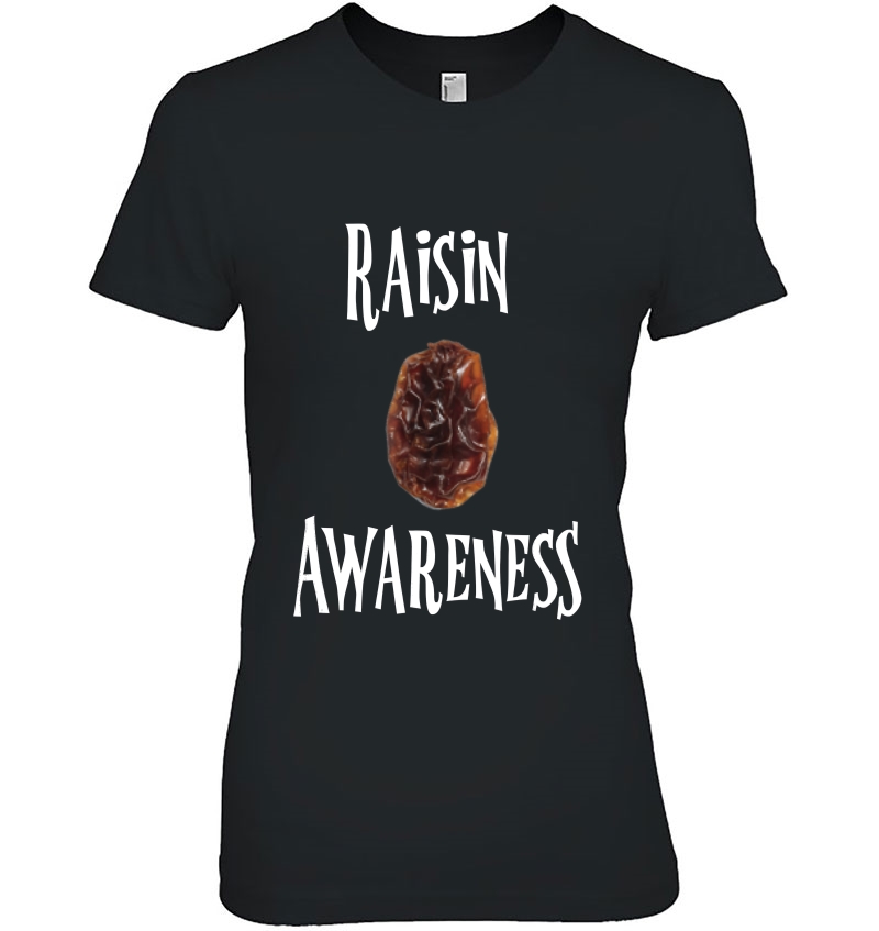 Raisin Awareness Tshirt Hoodie