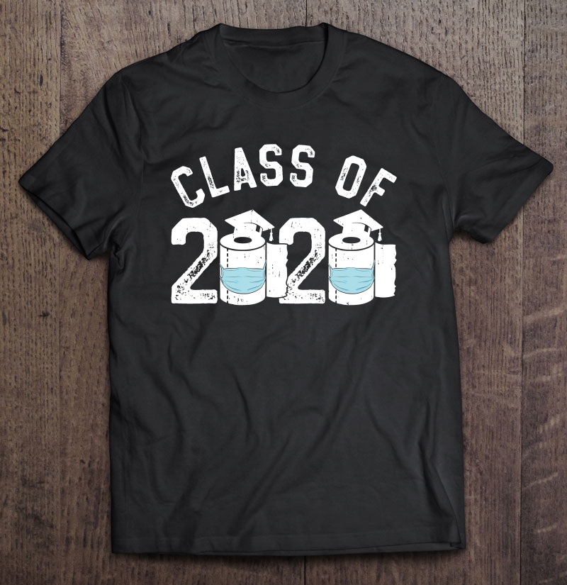 Senior Class Of 2020 Funny Graduation Toilet Paper Gifts Shirt