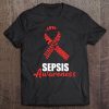 Sepsis Awareness Support Warrior Survivor Support Tee