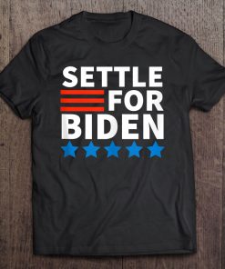 Settle For Biden Joe Biden 2020 Tank Top Tee