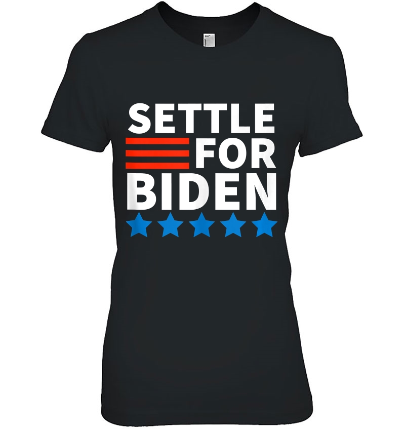 Settle For Biden Joe Biden 2020 Tank Top Ladies Tee