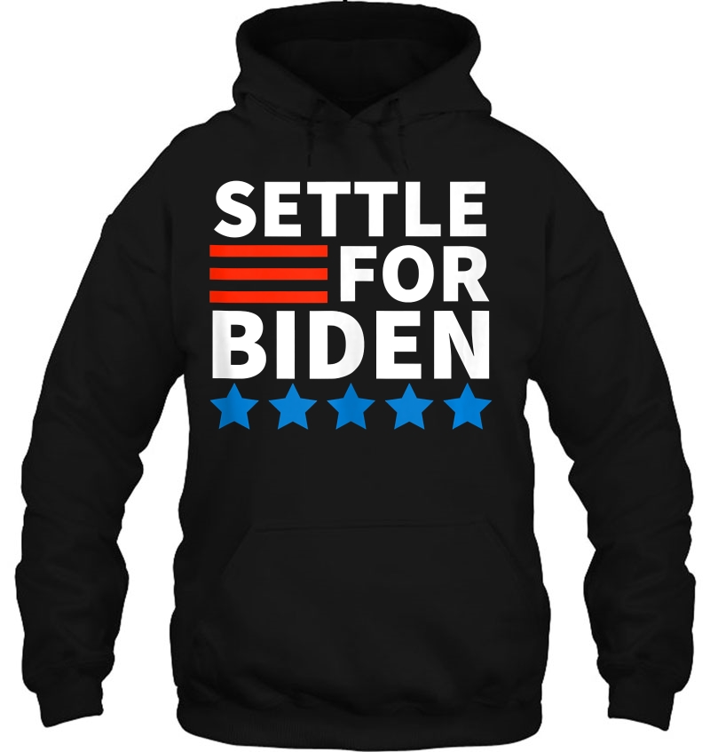 Settle For Biden Joe Biden 2020 Tank Top Hoodie