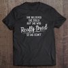 She Believed She Could But She Was Really Tired Gym Tee