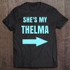 She's My Thelma Best Friends Matching Aqua Blue Text Tee