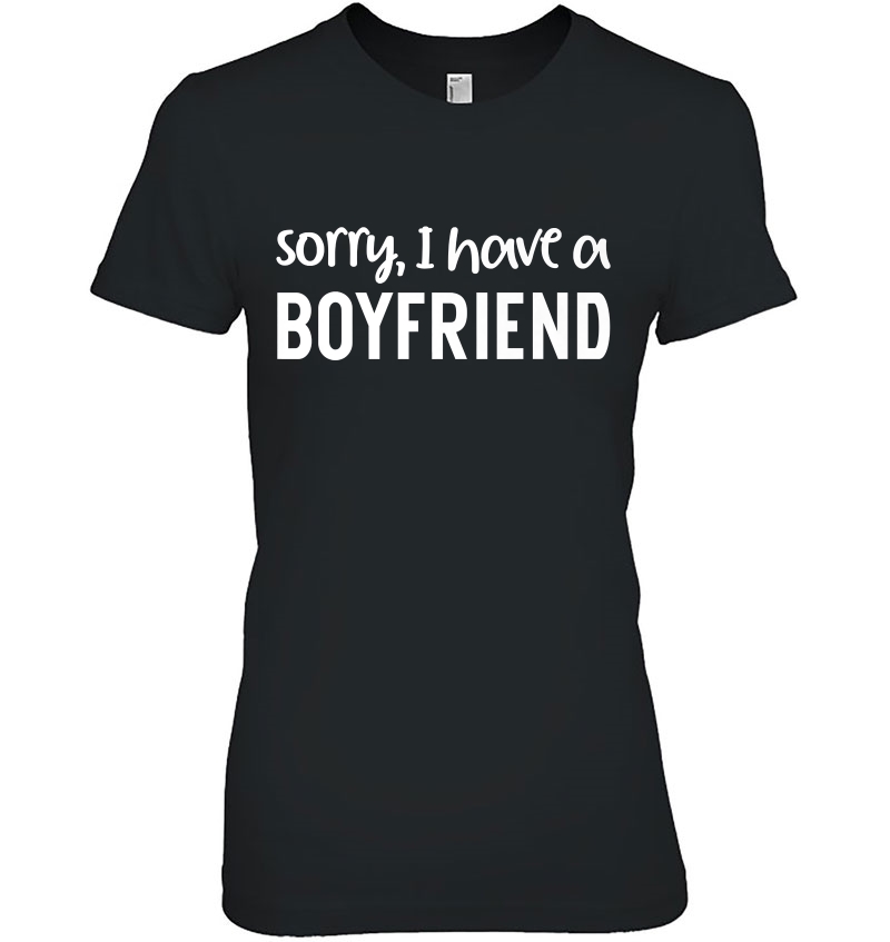 Sorry I Have A Boyfriend Back Off Funny Girlfriend Gift Premium Hoodie