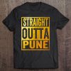 Straight Outta Pune Shirt India Tee