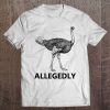 Funny Allegedly Ostrich Gift Flightless Bird Lovers Tank Top Tee