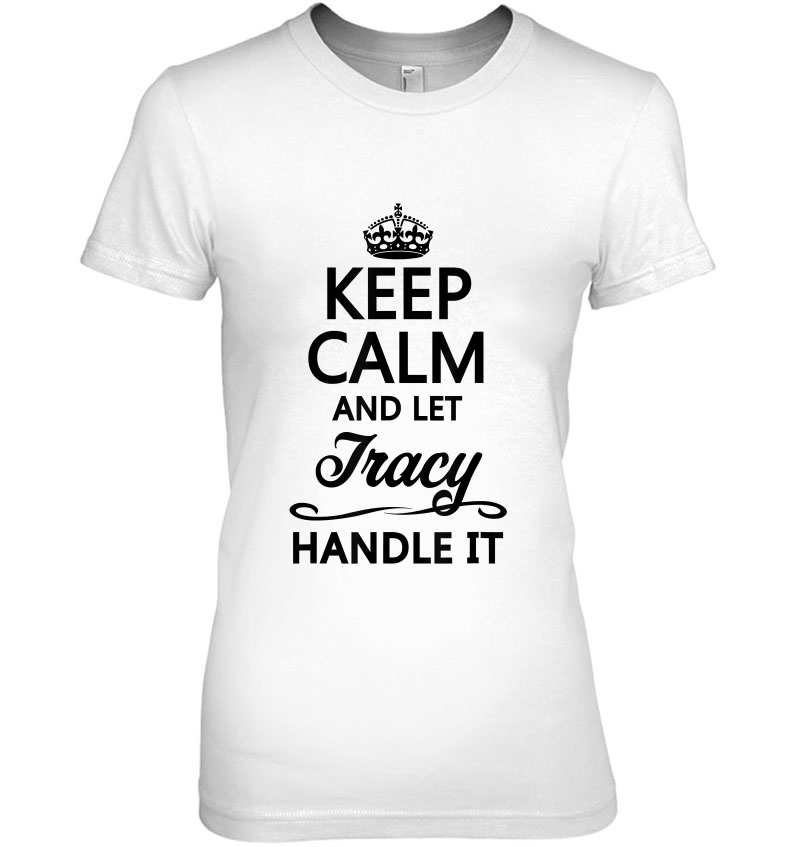 Keep Calm And Let Tracy Handle It Funny Name Gift Hoodie