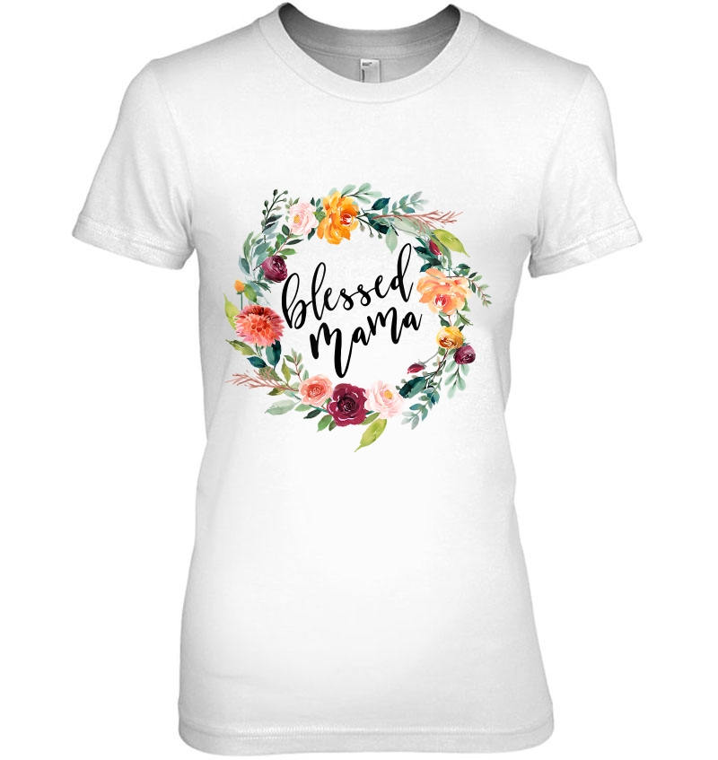 Mom Shirts With Sayings Blessed Mama Women T Gifts Tshirt Hoodie