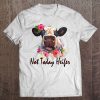 Not Today Heifer Tank Top Tee