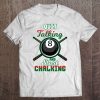 Quit Talking Start Chalking Pool Chalk Billiard Tee