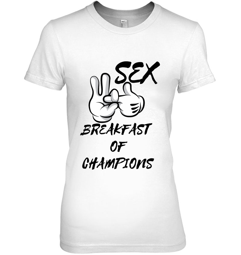 Sex Breakfast Of Champions Sex Tshirt Slow Poke Tees Hoodie