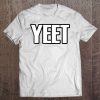 White Funny Yeet Popular Meme Clothing Tee