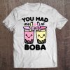 You Had Me At Boba Tea Cute Kawaii Drinks Tee