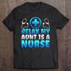 Adorable Relax My Aunt Is A Nurse Proud Niece Nephew Tee