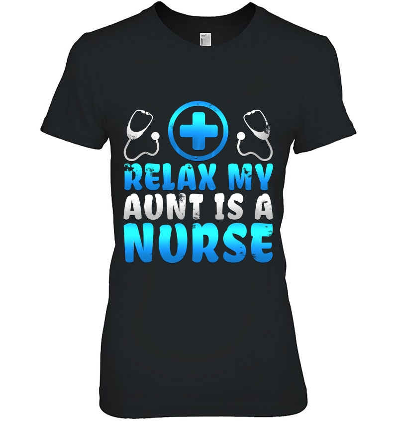 Adorable Relax My Aunt Is A Nurse Proud Niece Nephew Hoodie