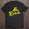 Ah Reach Trinidad Carnival Soca 2019 Ver2 Tee