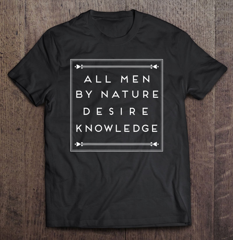 All Men By Knowledge Shirt