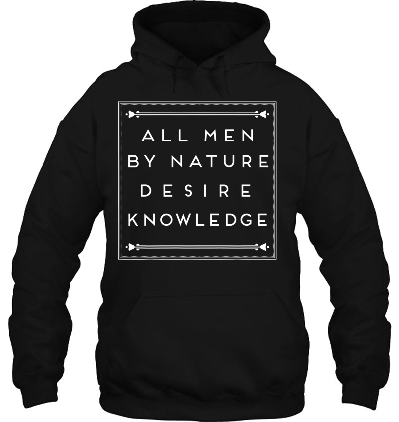 All Men By Nature Desire Knowledge Shirt Mugs