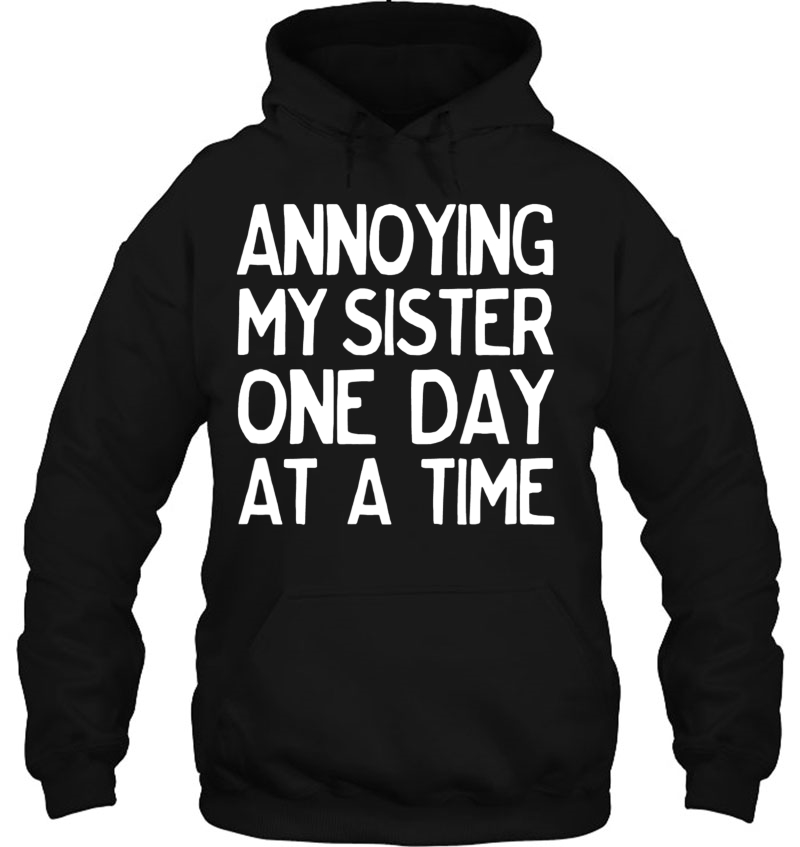 Annoying My Sister One Day At A Time Funny Mugs