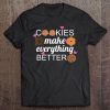 Baking Cookies Make Everything Better Scouts Tee